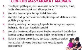 Ciri lainya yang menonjol adalah adanya kebebasan individu di dalamnya. Ciri Ciri Masyarakat Majmuk Cute766