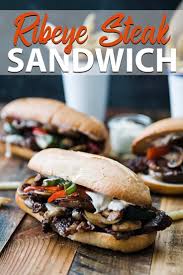 Grilled Ribeye Steak Sandwich Recipe Recipe Steak Sandwich Recipes Ribeye Steak Sandwich Recipe Cooking Ribeye Steak