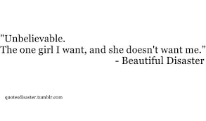 Great books are timeless, web browsers are not. The Girl I Want And She Doesnt Want Me Beautiful Disaster Quotes Favorite Book Quotes Beautiful Disaster