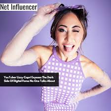 YouTuber Lizzy Capri Exposes The Dark Side Of Digital Fame No One Talks  About