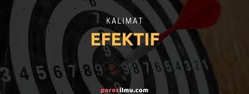 Kalimat efektif dan contoh soal. Pengertian Kalimat Efektif Syarat Ciri Ciri Dan Contohnya Porosilmu Com