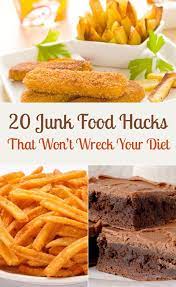 20 Junk Food Hacks That Won T Wreck Your Diet Healthy Junk Food Food Food Hacks