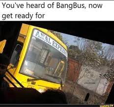 Bangbus memes