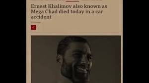 We did not find results for: No No No No No It Cant Be Ernest Khalimov Also Known As Mega Chad Died Today In A Car Accident