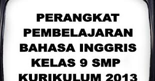Silabus k13 bahasa inggris kelas 9 semester 2. Download Perangkat Pembelajaran Bahasa Inggris Kelas 9 Revisi 2021 2022 Kherysuryawan Id