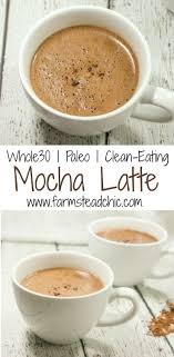 Paleo Whole30 Mocha Latte Recipe With Images Paleo Drinks Coffee Recipes Recipe 30