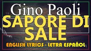 Maybe you would like to learn more about one of these? Sapore Di Sale Gino Paoli Letra Espanol English Lyrics Testo Italiano Youtube