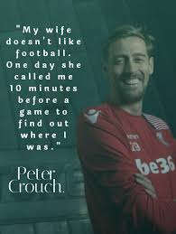 Most football teams are temperamental. Peter Crouch Quotes Soccer Quotes Funny Football Quotes Funny Soccer Funny