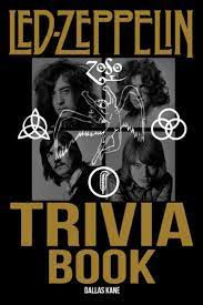 Answer the below questions to reach the next level. Led Zeppelin Trivia Book Nice Gifts For Fans To Relax And Have Fun With Plenty Trivia Questions About Led Zeppelin Kane Dallas 9798507830718 Amazon Com Books
