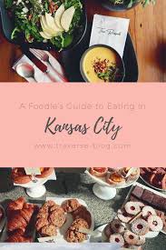 Where To Eat In Kansas City For Foodies Kansas City Restaurants Kansas City City Travel Photography