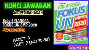 Kamu bisa menentukan kondisi menyimpan dan mengakses cookie di browser. Jawaban Pembahasan Erlangga Fokus Un Smp 2020 Matematika Paket 3 Part 2 Youtube