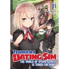 Not only do dating simulators give you the chance to interact with people from all over the world, but they can also help you improve your. Trapped In A Dating Sim The World Of Otome Games Is Tough For Mobs Light Novel Vol 1 By Yomu Mishima