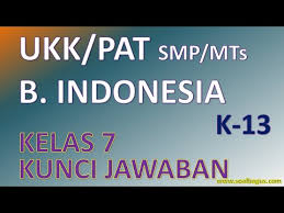 Soal dan kunci jawaban pat bahasa indonesia kelas 7 kurikulum 2013k13 yang kami bagikan ini merupakan contoh soal yang dapat dimanfaatkan oleh siswa maupun guru mata pelajaran bahasa indonesia atau guru kelas sebagai suatu contoh atau pandangan untuk membuat soal pat bahasa indonesia kelas 7 semester genapseperti yang kita ketahui bahwa tugas. Soal Pat Bahasa Indonesia Disertai Kunci Jawabannya