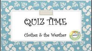 Our online weather trivia quizzes can be adapted to suit your requirements for taking some of the top weather quizzes. The Weather And Clothes Quiz Youtube