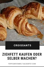 Croissants Plunderteig Mit Ziehfett Butter Topfgartenwelt Blog Uber Garten Food Und Familie Aus Salzburg Plunderteig Rezepte Teig