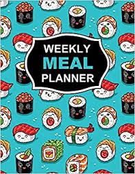 — last weekend we decided to go to the woods near the river. Buy Weekly Meal Planner Breakfast Lunch Dinner 52 Week Food Planner Grocery List Notebook Journal Diary Happy Sushi Design Volume 10 Book Online At Low Prices In India Weekly Meal Planner Breakfast