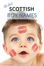 Choosing a baby name can be a difficult decision. Popular Scottish Boy Names