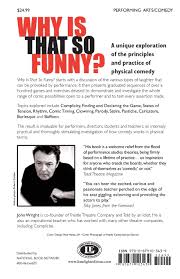 Still, i wonder why so many comedians are so unfunny. Why Is That So Funny A Practical Exploration Of Physical Comedy Amazon De Wright John Bucher