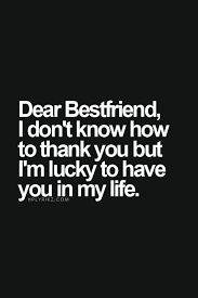 Dear Bestfriend Pictures Photos And Images For Facebook Tumblr Pinterest And Twitter Friends Quotes Bff Quotes Best Friend Quotes