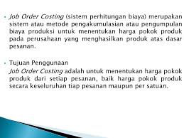 We did not find results for: Sistem Perhitungan Biaya Berdasarkan Pesanan Job Order Costing Ppt Download