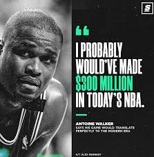 Antoine Walker says he "probably would have made $300 million in today's  NBA" and he's right