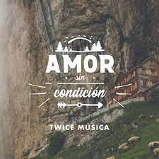 Twice Musica Amor Sin Condicion Lyrics Genius Lyrics Oh tu amor me envuelve me sostiene. amor sin condicion lyrics