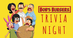 Take this quiz and test your knowledge about this amazing comedy show. Bob S Burgers Trivia Night In Kansas City At City Barrel Brewing