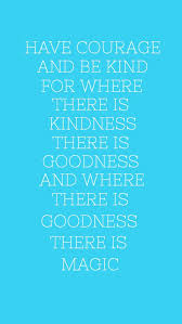 As a mentor to younger kids on the spectrum, one question i get a lot is about positive role models who are also on the autism spectrum within our community. Cinderella 2015 Quote Have Courage And Be Kind For Where There Is Kindness There Is Goodness And Where There Is Goodnes Quotes 2015 Quotes Cinderella Quotes