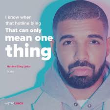 If You Re Reading This Please Make My Hotline Bling Drake Hotline Bling Lyrics Drake Hotlinebling Lyrics Hotline Bling Lyrics Drake Hotline Bling Lyrics Music Quotes