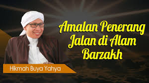 Berikut 7 amalan penerang kubur. Amalan Penerang Jalan Di Alam Barzakh Hikmah Buya Yahya Youtube