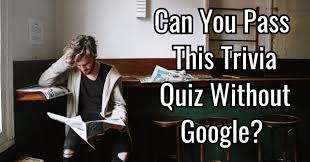 If it's not coming in the exam does not mean it's useless. Can You Pass This Trivia Quiz Without Google Quizpug