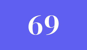 If you keep seeing 69, something in your life is out of balance. 69 Definition And Meaning What Does 69 Mean