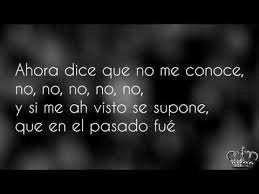 Cómo tengo ganas de verla , pero se hace la que no me conoce cuando la busco jajaja por eso me encanta así de enojona. Ozuna Ahora Dice Que No Me Conoce Letra Youtube