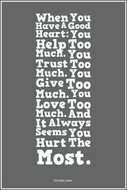 You never know if they are going to throw it away or not. 37 Hurt Quotes Sayings Broken Heart