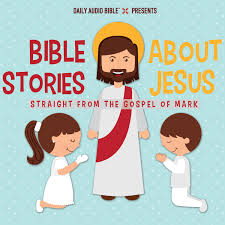 Bible Stories About Jesus Daily Audio Bible The web, cell phone/pdas, printed color tracts and coloring books, in many languages. bible stories about jesus