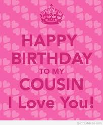 Quotes About My Cousin Birthday 23 Quotes Happy birthday cousin quotes and images.