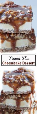 Pecan Pie Cheesecake Dessert Desserts Cheesecake Desserts Cheesecake