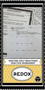 Students Will Be Practicing Writing Half Reactions For A Redox Reaction By Completing This Practice Works Practices Worksheets Writing Practice Redox Reactions