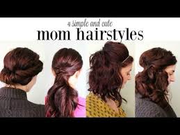 4 Simple And Cute Mom Hairstyles Mom Hairstyles Easy Mom Hairstyles Hair Styles