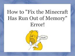 I looked up how to fix it, and it said that i had to update my java. How To Fix The Minecraft Has Run Out Of Memory Error