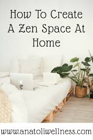 How To Create A Zen Space In Your Home Anatoli Wellness Meditation Room Decor Zen Space Relaxation Room