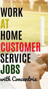 Work At Home Customer Service Jobs With Concentrix Single Moms Income Customer Service Jobs Working From Home Single Mom Income