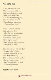 Learn how to write a poem about damn you why does your love have to be so intoxicating i i never wanted to sobered up. The Silent Ones Poem By Robert William Service