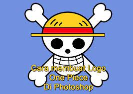 Cara Membuat Logo One Piece Dengan Photoshop Grafis