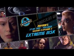 Trekkin Up North Reviews Star Trek: Voyager 'Extreme Risk'