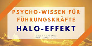 Dabei geht es darum, wie einzelne merkmale auf. Halo Effekt In Der Mitarbeiterfuhrung Psycho Wissen Fur Fuhrungskrafte Targetter