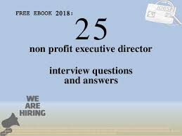 Salary ranges can vary widely depending on the city and many other important factors, including education, certifications, additional skills, the number of years you have spent in your profession. Top 25 Non Profit Executive Director Interview Questions And Answers