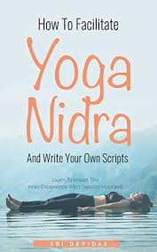 Best yoga nidra yoga certification online. How To Facilitate Yoga Nidra And Write Your Own Scripts Scripts Mp3 Session Included By Sri Devidas