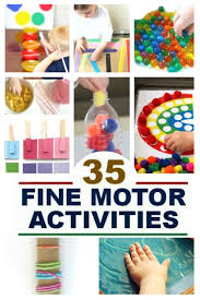 The variety of fine motor activities suggested below may help your child's fine motor skills improve, in order to enable better pencil control. Fine Motor Activities