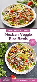 Mexican Veggie Rice Bowls Recipe Veggie Rice Bowl Vegetarian Rice Bowl Recipe Rice Bowls Recipes